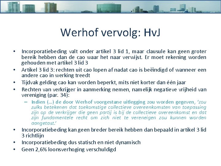 Werhof vervolg: Hv. J • • Incorporatiebeding valt onder artikel 3 lid 1, maar