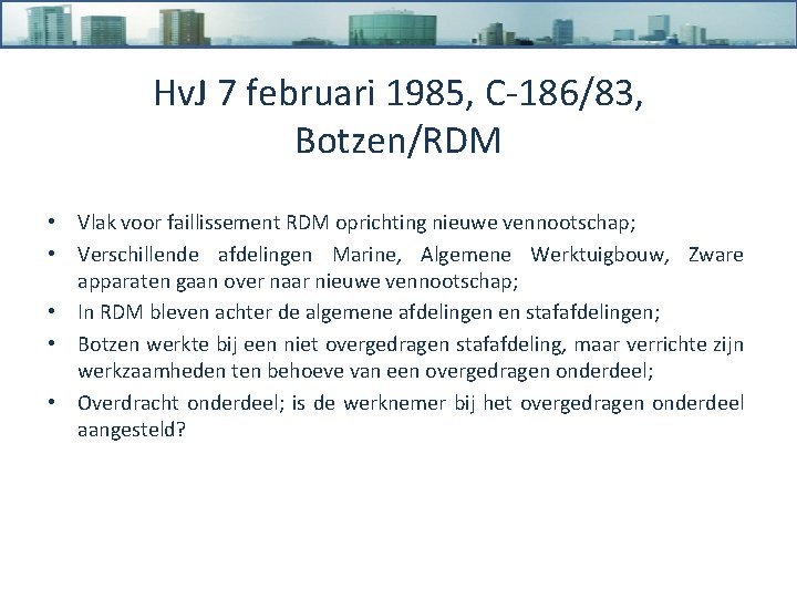 Hv. J 7 februari 1985, C-186/83, Botzen/RDM • Vlak voor faillissement RDM oprichting nieuwe