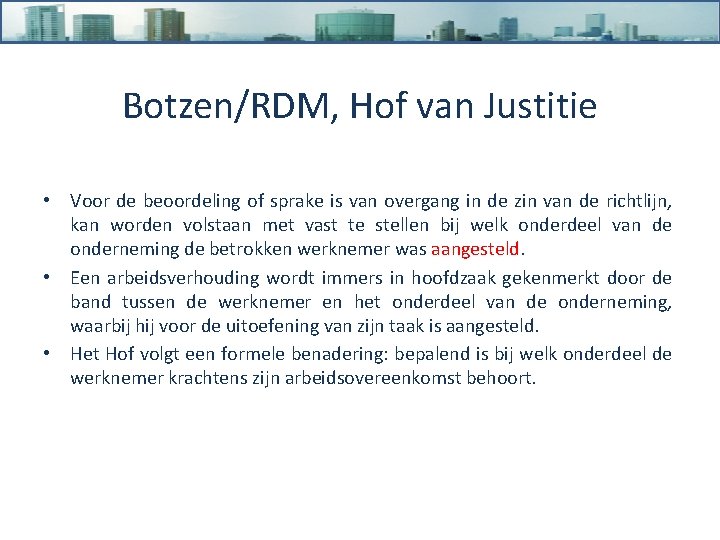 Botzen/RDM, Hof van Justitie • Voor de beoordeling of sprake is van overgang in