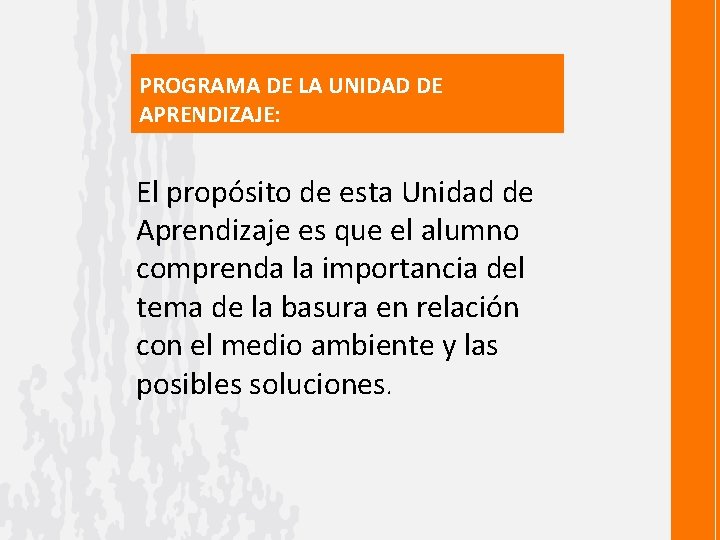 PROGRAMA DE LA UNIDAD DE APRENDIZAJE: El propósito de esta Unidad de Aprendizaje es