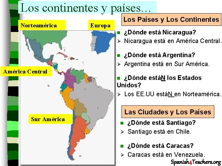 Los continentes y países… Norteamérica Los Países y Los Continentes Europa ¿Dónde está Nicaragua?