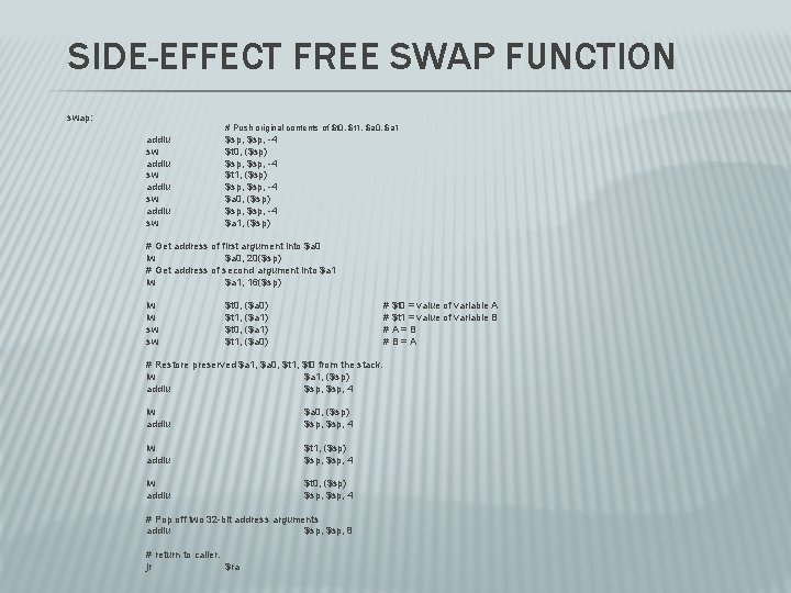 SIDE-EFFECT FREE SWAP FUNCTION swap: # Push original contents of $t 0, $t 1,