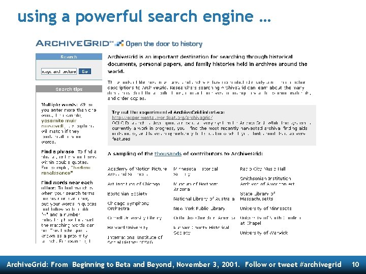 using a powerful search engine … Archive. Grid: From Beginning to Beta and Beyond,