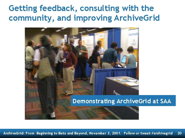 Getting feedback, consulting with the community, and improving Archive. Grid Demonstrating Archive. Grid at