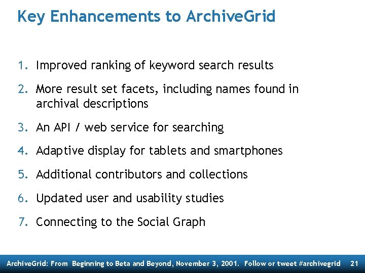 Key Enhancements to Archive. Grid 1. Improved ranking of keyword search results 2. More