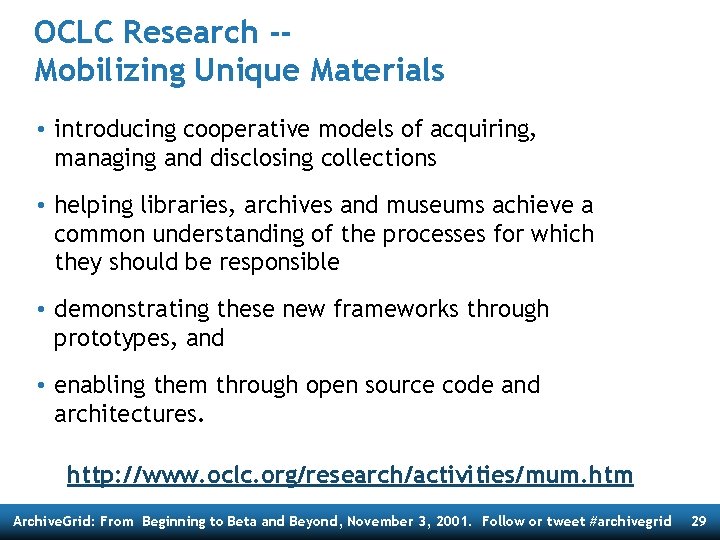 OCLC Research -Mobilizing Unique Materials • introducing cooperative models of acquiring, managing and disclosing