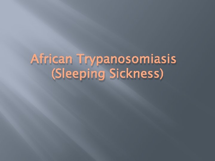 African Trypanosomiasis (Sleeping Sickness) 