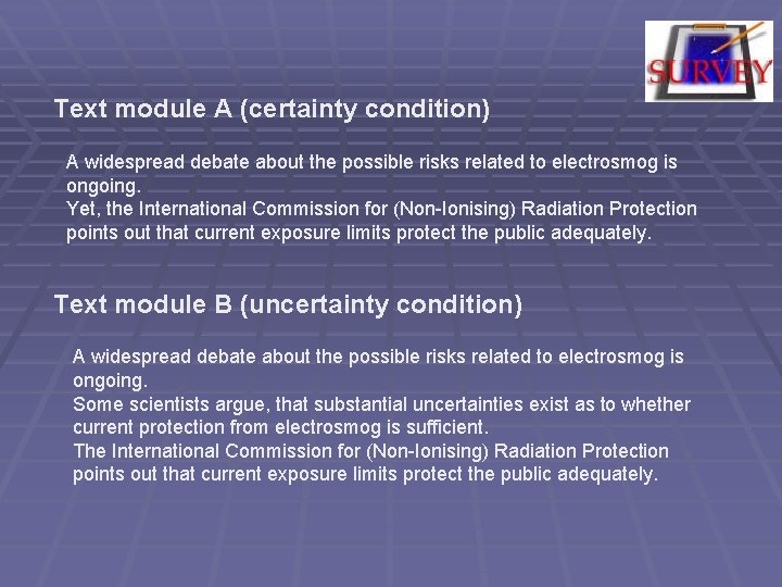 Text module A (certainty condition) A widespread debate about the possible risks related to