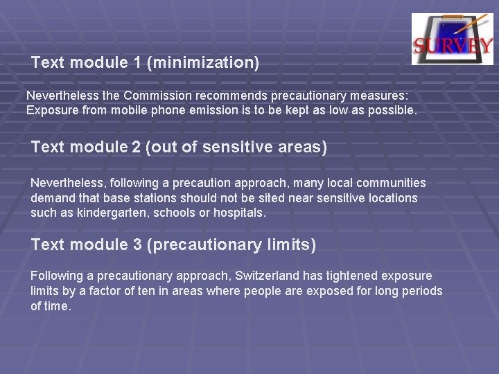 Text module 1 (minimization) Nevertheless the Commission recommends precautionary measures: Exposure from mobile phone