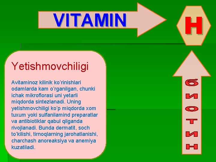 VITAMIN Yetishmovchiligi Avitaminoz kilinik ko’rinishlari odamlarda kam o’rganilgan, chunki ichak mikroflorasi uni yetarli miqdorda
