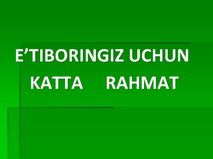 E’TIBORINGIZ UCHUN KATTA RAHMAT 