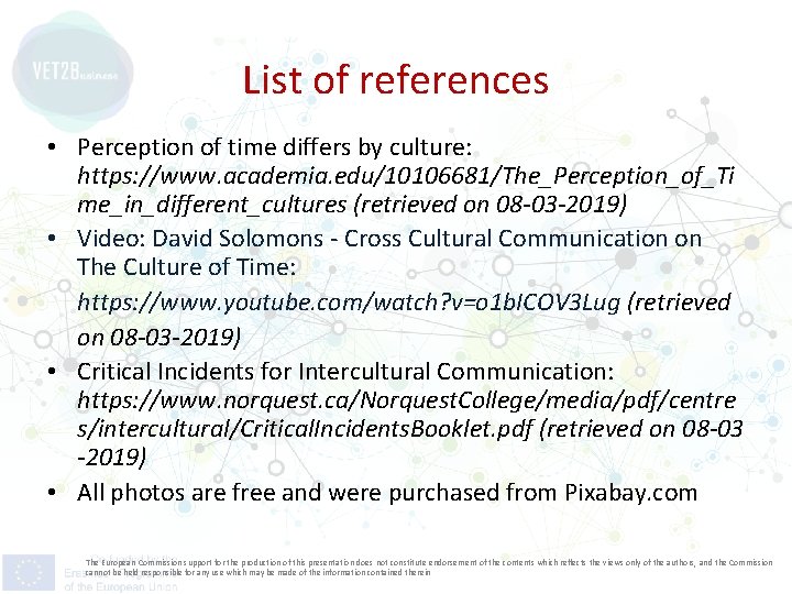 List of references • Perception of time differs by culture: https: //www. academia. edu/10106681/The_Perception_of_Ti