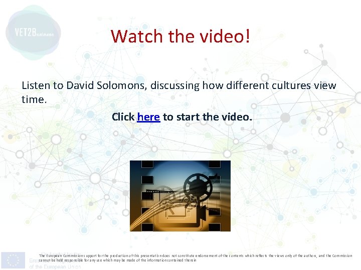 Watch the video! Listen to David Solomons, discussing how different cultures view time. Click