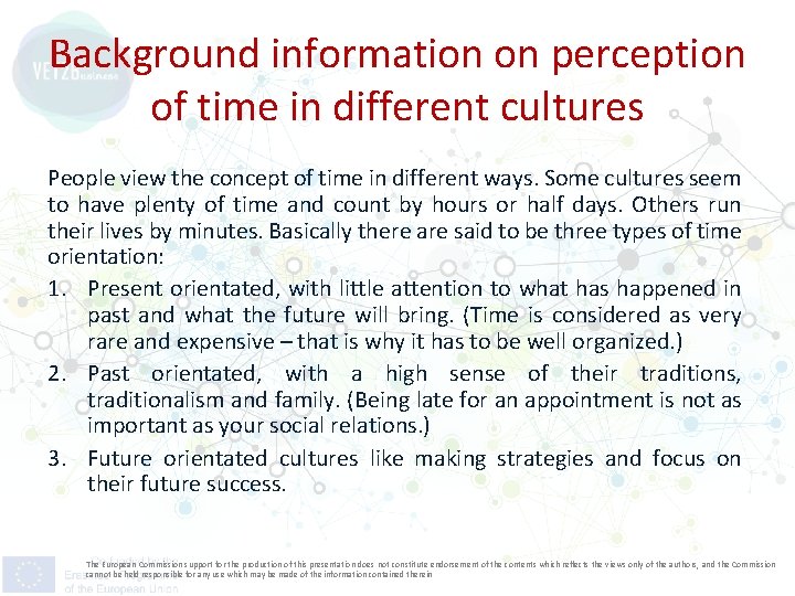 Background information on perception of time in different cultures People view the concept of