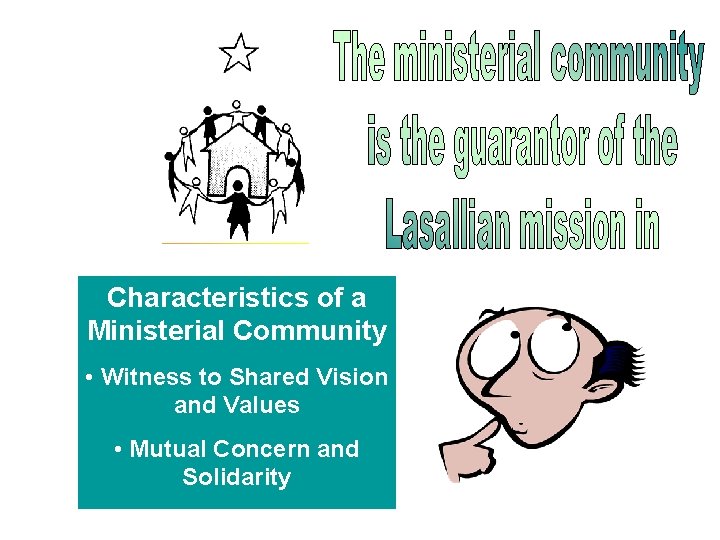 Characteristics of a Ministerial Community • Witness to Shared Vision and Values • Mutual