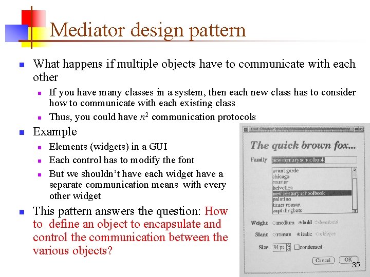 Mediator design pattern n What happens if multiple objects have to communicate with each