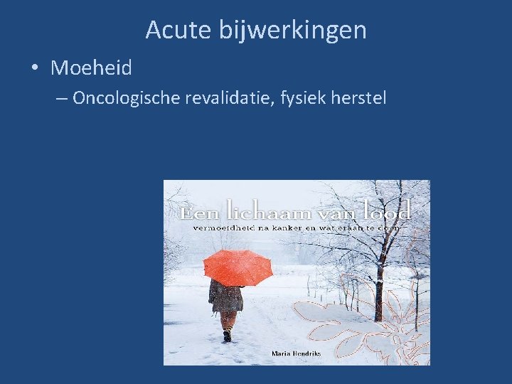 Acute bijwerkingen • Moeheid – Oncologische revalidatie, fysiek herstel 