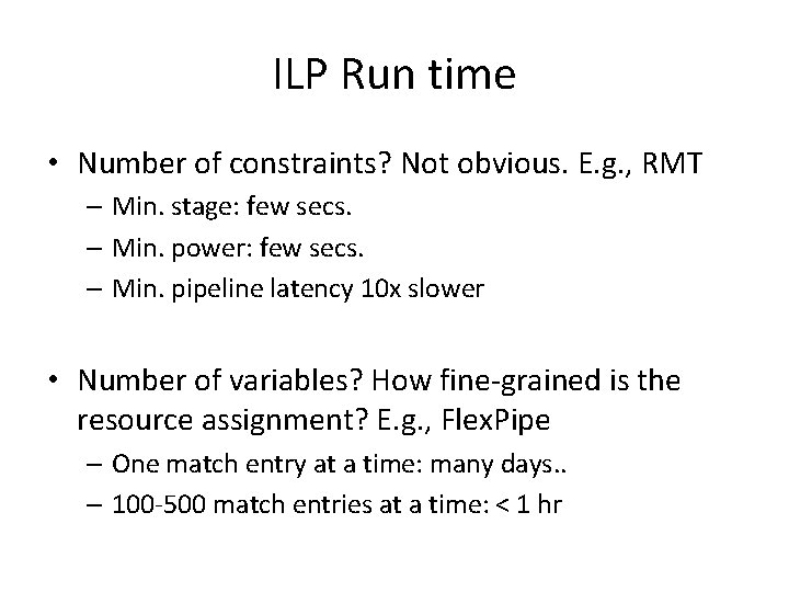 ILP Run time • Number of constraints? Not obvious. E. g. , RMT –