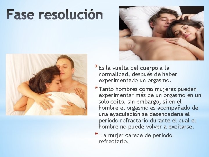 * Es la vuelta del cuerpo a la normalidad, después de haber experimentado un