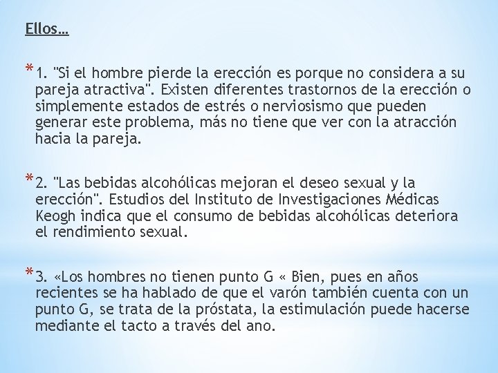 Ellos… *1. "Si el hombre pierde la erección es porque no considera a su