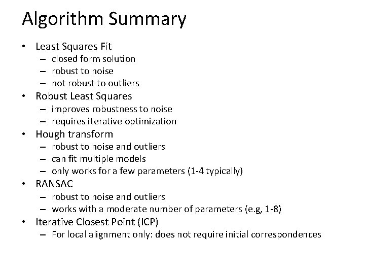 Algorithm Summary • Least Squares Fit – closed form solution – robust to noise