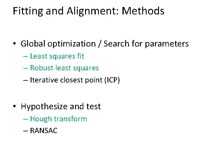 Fitting and Alignment: Methods • Global optimization / Search for parameters – Least squares