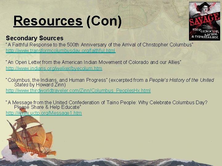 Resources (Con) Secondary Sources “A Faithful Response to the 500 th Anniversary of the