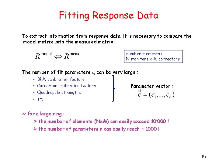 Fitting Response Data To extract information from response data, it is necessary to compare