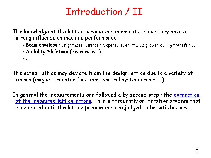 Introduction / II The knowledge of the lattice parameters is essential since they have