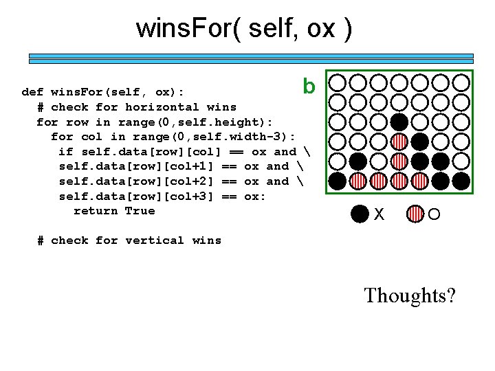 wins. For( self, ox ) b def wins. For(self, ox): # check for horizontal