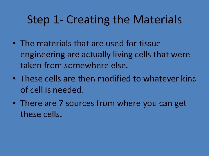 Step 1 - Creating the Materials • The materials that are used for tissue