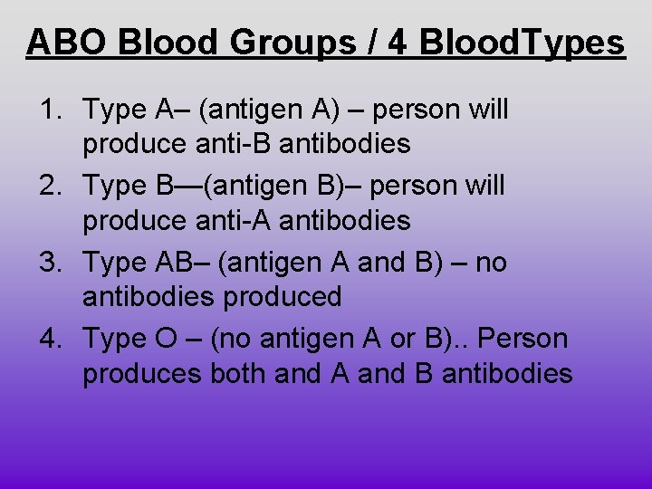 ABO Blood Groups / 4 Blood. Types 1. Type A– (antigen A) – person ABO Blood Groups / 4 Blood. Types 1. Type A– (antigen A) – person