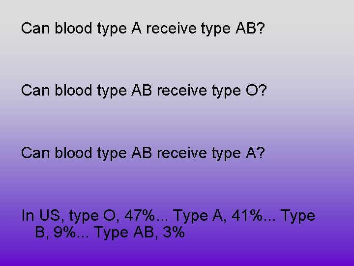 Can blood type A receive type AB? Can blood type AB receive type O?