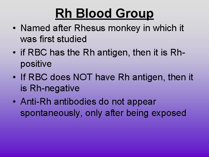 Rh Blood Group • Named after Rhesus monkey in which it was first studied Rh Blood Group • Named after Rhesus monkey in which it was first studied