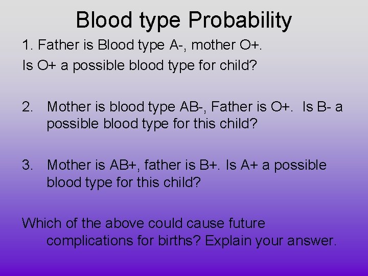 Blood type Probability 1. Father is Blood type A-, mother O+. Is O+ a