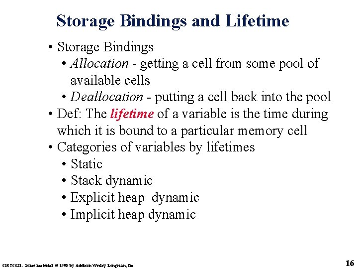 Storage Bindings and Lifetime • Storage Bindings • Allocation - getting a cell from