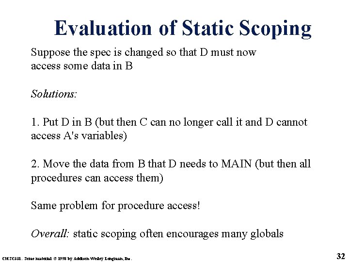 Evaluation of Static Scoping Suppose the spec is changed so that D must now