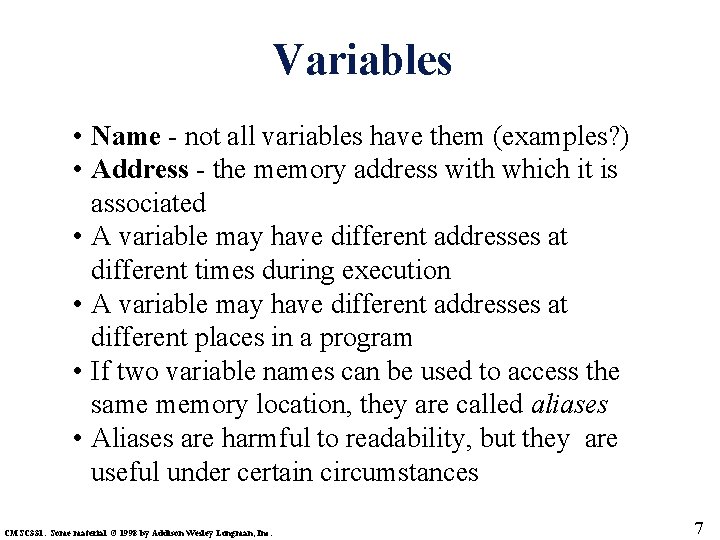 Variables • Name - not all variables have them (examples? ) • Address -