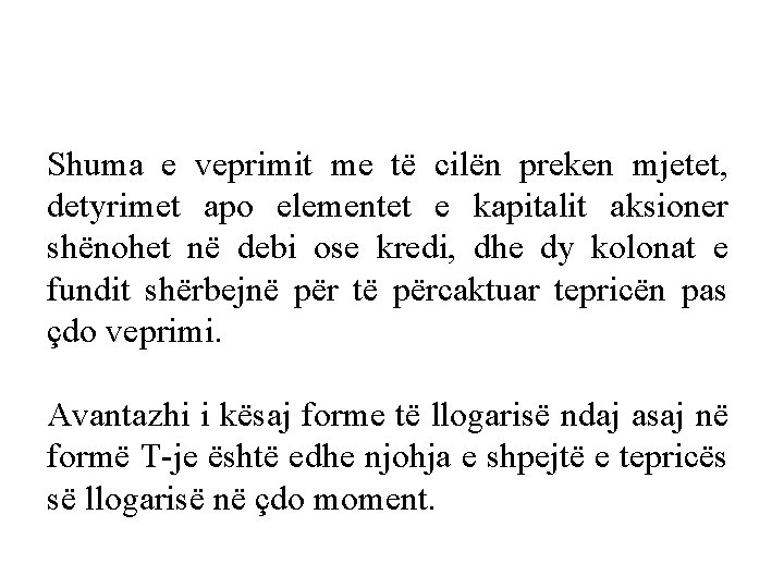 Shuma e veprimit me të cilën preken mjetet, detyrimet apo elementet e kapitalit aksioner