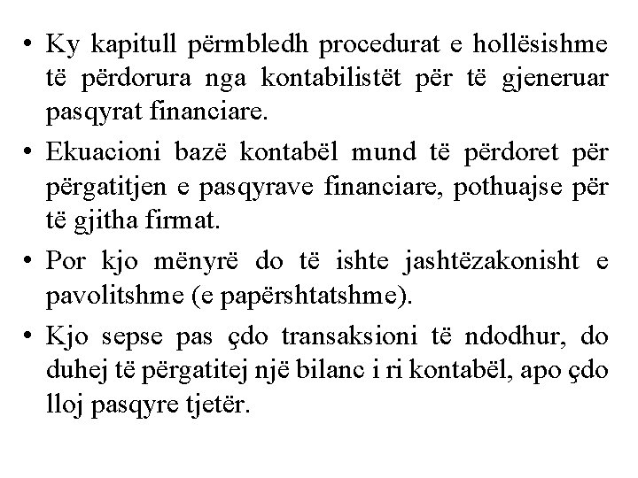  • Ky kapitull përmbledh procedurat e hollësishme të përdorura nga kontabilistët për të