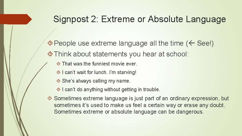 Signpost 2: Extreme or Absolute Language People use extreme language all the time (