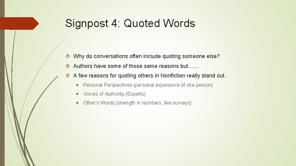 Signpost 4: Quoted Words Why do conversations often include quoting someone else? Authors have