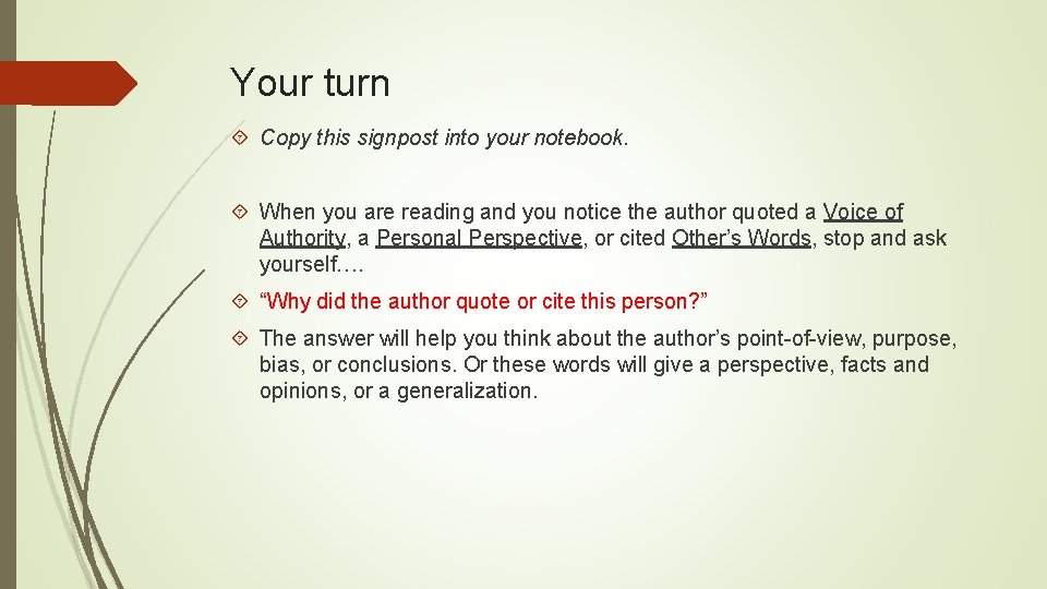 Your turn Copy this signpost into your notebook. When you are reading and you