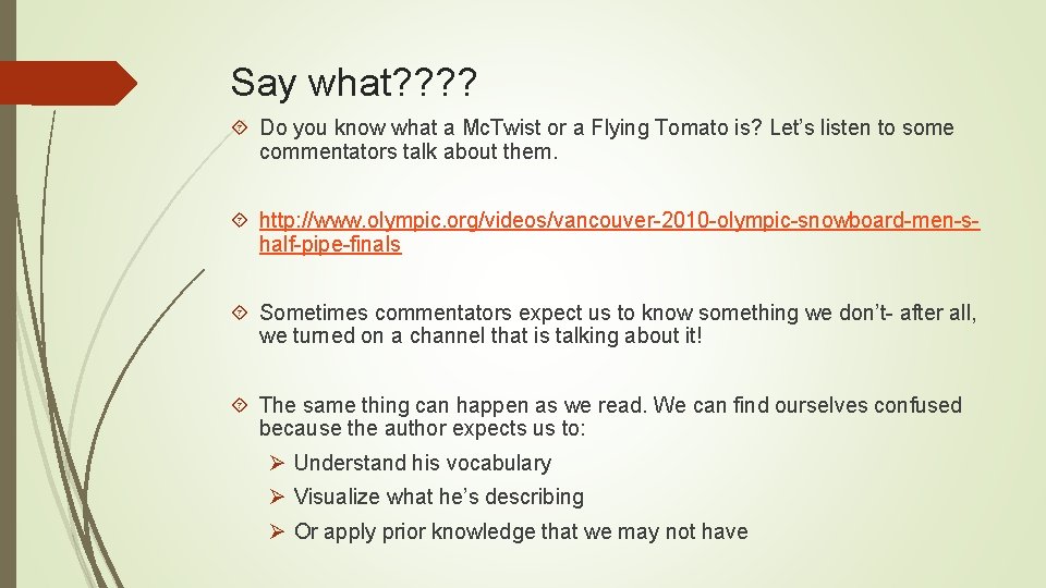 Say what? ? Do you know what a Mc. Twist or a Flying Tomato