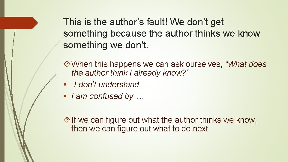 This is the author’s fault! We don’t get something because the author thinks we