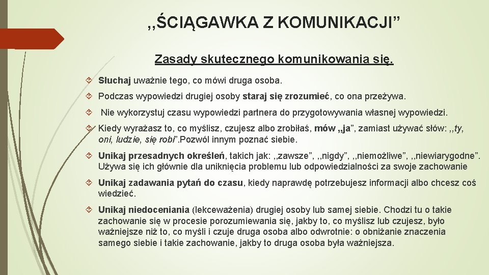 , , ŚCIĄGAWKA Z KOMUNIKACJI” Zasady skutecznego komunikowania się. Słuchaj uważnie tego, co mówi