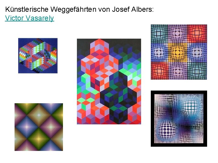 Künstlerische Weggefährten von Josef Albers: Victor Vasarely 