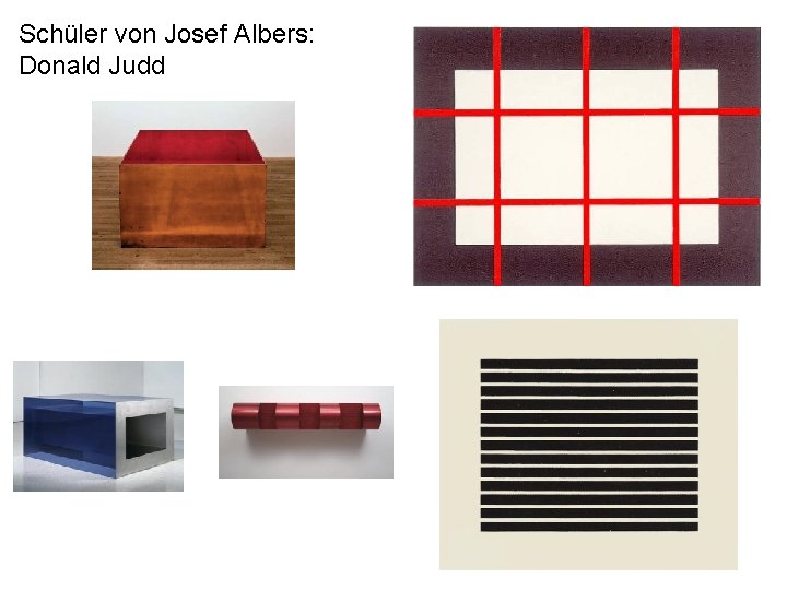 Schüler von Josef Albers: Donald Judd 