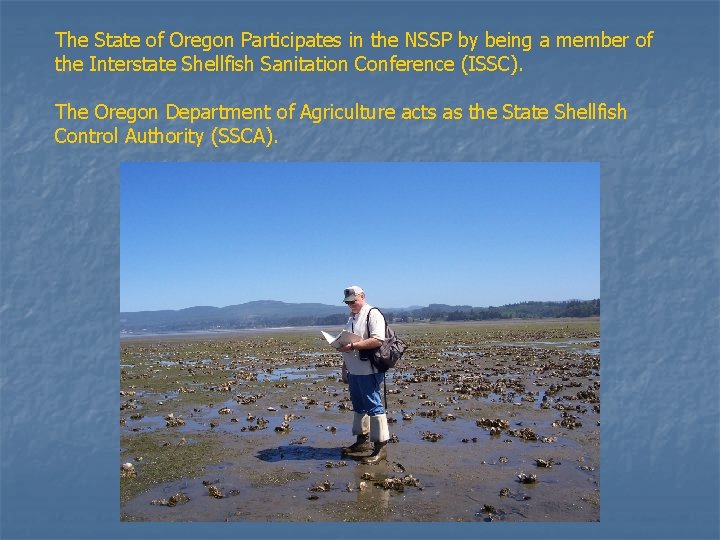 The State of Oregon Participates in the NSSP by being a member of the