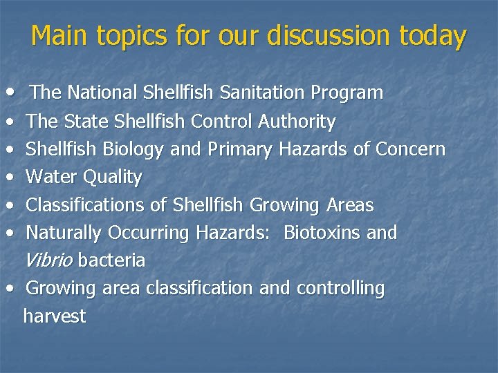 Main topics for our discussion today • The National Shellfish Sanitation Program • •